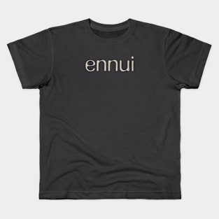 Ennui Kids T-Shirt